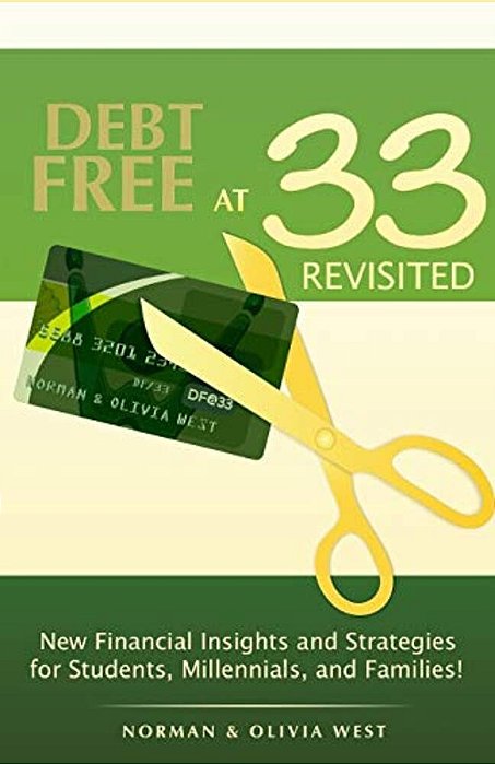 Debt Free At 33 Revisited: New Financial Insights And Strategies For Students, Millennials, And Families!-..