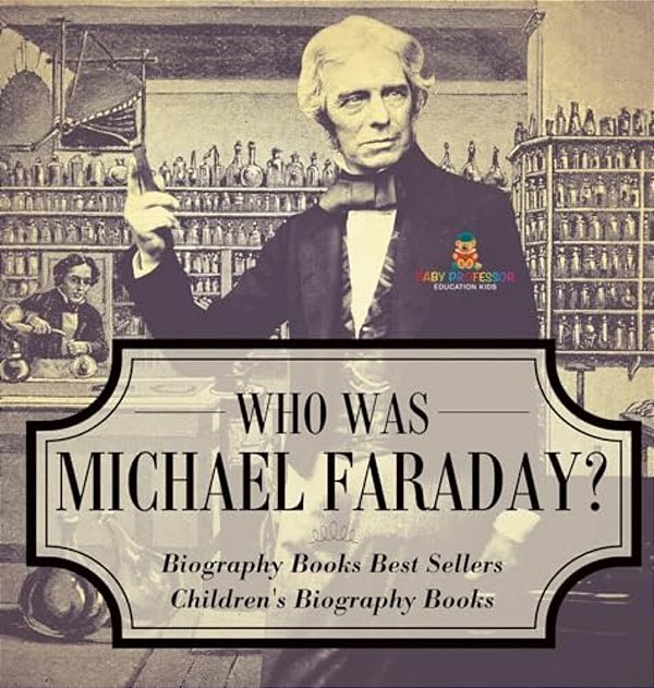 Who Was Michael Faraday? Biography Books Best Sellers Children's Biography Books-..