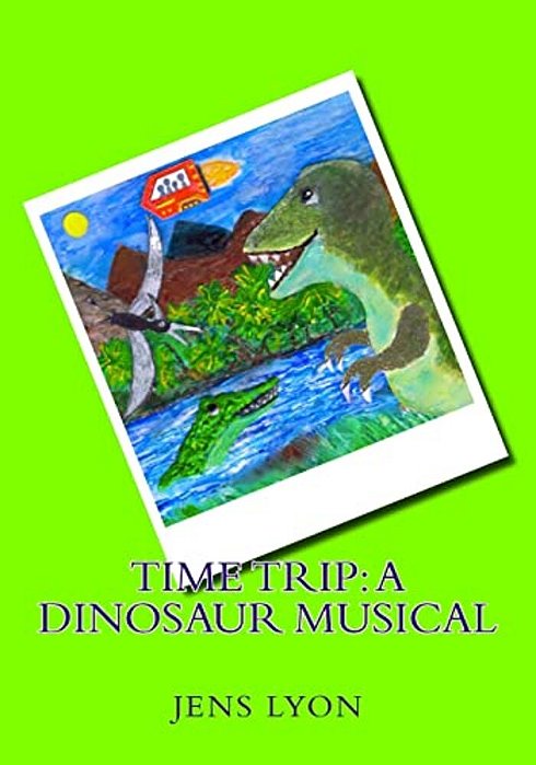 Time Trip: A Dinosaur Musical-..