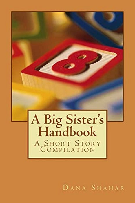 A Big Sister's Handbook: A Short Story Compilation-..