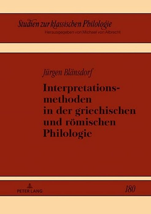 Interpretationsmethoden In Der Griechischen Und Roemischen Philologie-..