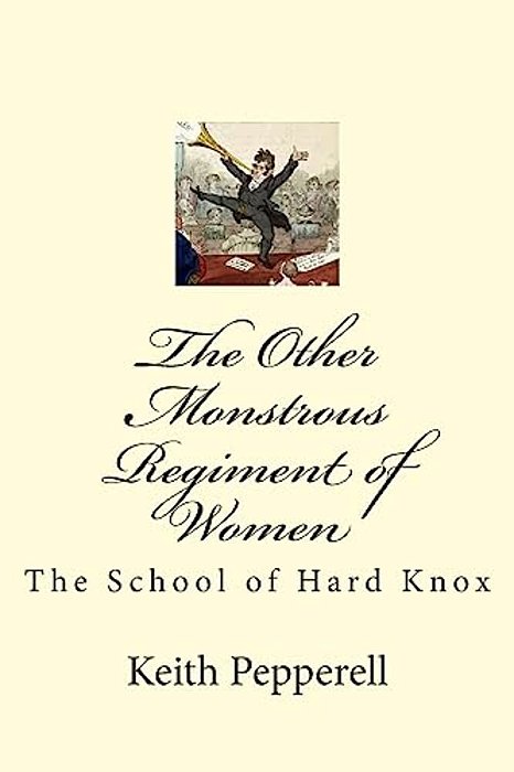 The Other Monstrous Regiment Of Women: The School Of Soft Knox-..