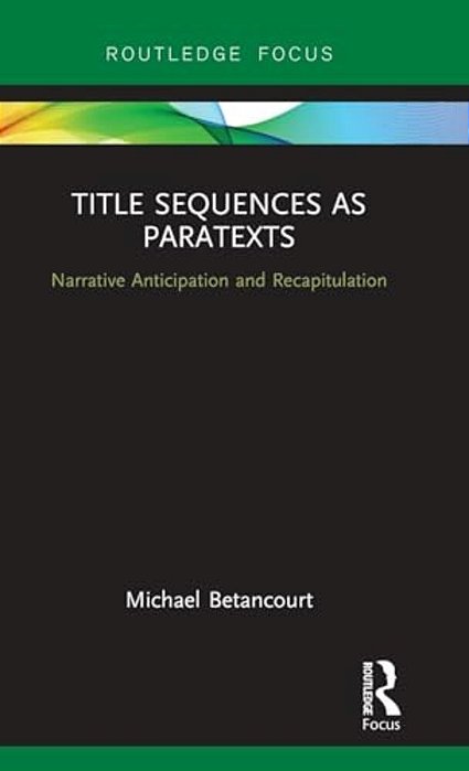 Title Sequences As Paratexts: Narrative Anticipation And Recapitulation-..