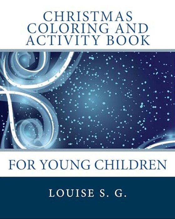 Christmas Coloring And Activity Book: For Young Children-..
