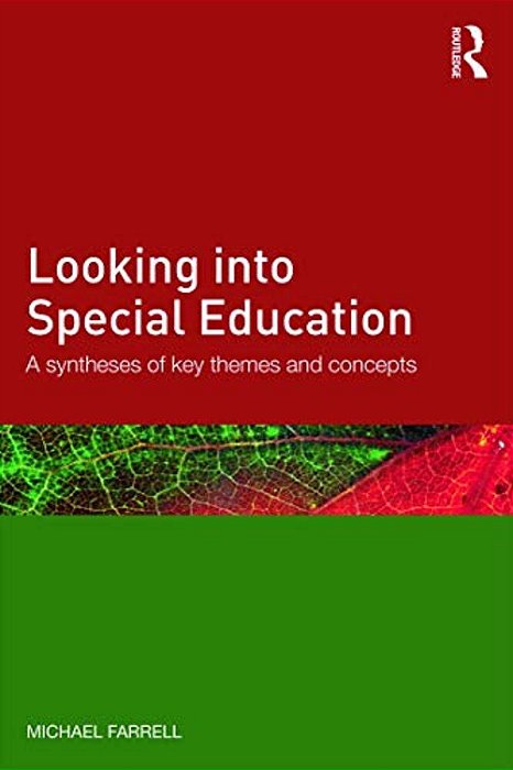 Looking Into Special Education: A Synthesis Of Key Themes And Concepts-..