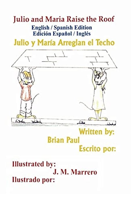Julio And Maria Raise The Roof: English/Spanish Edition-..