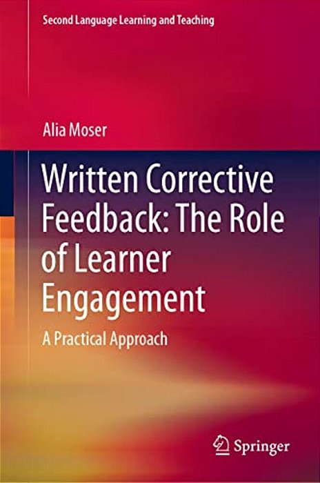 Written Corrective Feedback: The Role Of Learner Engagement: A Practical Approach-..
