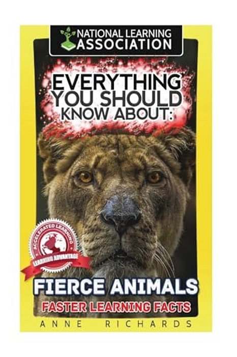 Everything You Should Know About: Fierce Animals-..