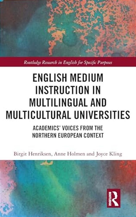 English Medium Instruction In Multilingual And Multicultural Universities: Academics' Voices From The Northern European Context-..