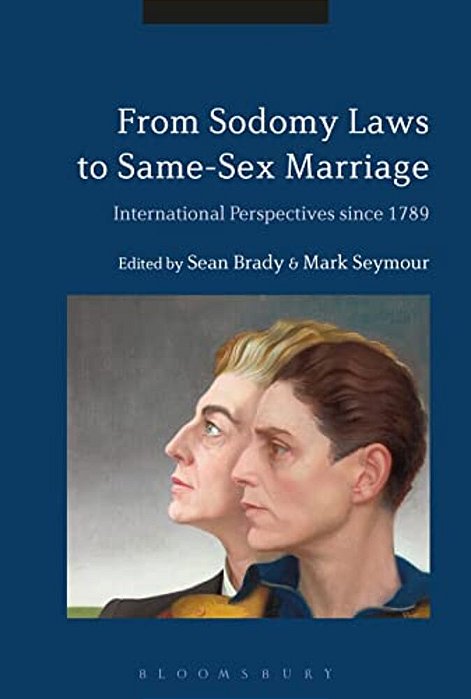 From Sodomy Laws To Same-Sex Marriage: International Perspectives Since 1789-..