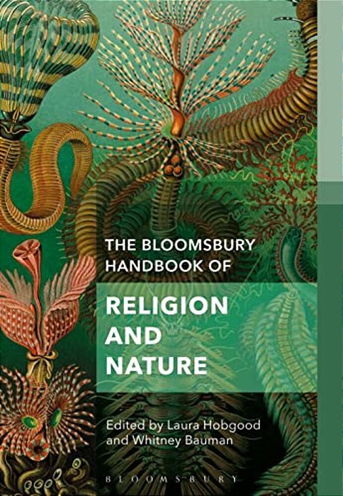 The Bloomsbury Handbook Of Religion And Nature: The Elements-..