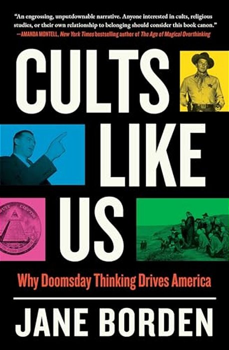 Cults Like US: Why Doomsday Thinking Drives America-..