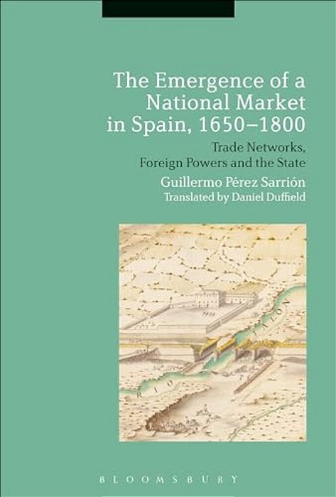 The Emergence Of A National Market In Spain, 1650-1800-..