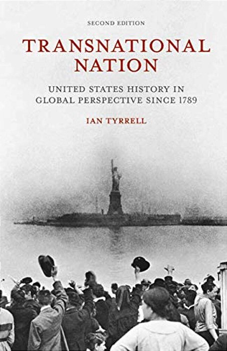 Transnational Nation: United States History In Global Perspective Since 1789-..