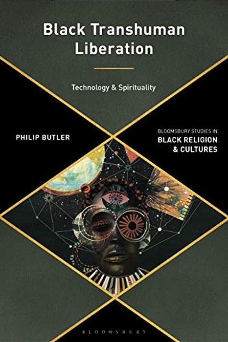 Black Transhuman Liberation Theology Technology And Spirituality-..