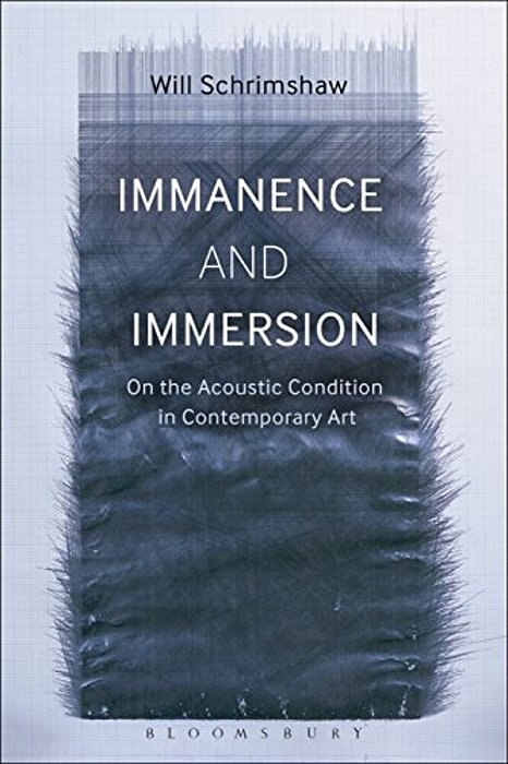 Immanence And Immersion: On The Acoustic Condition In Contemporary Art-..