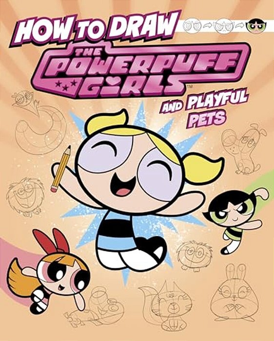 How To Draw The Powerpuff Girls And Playful Pets-..