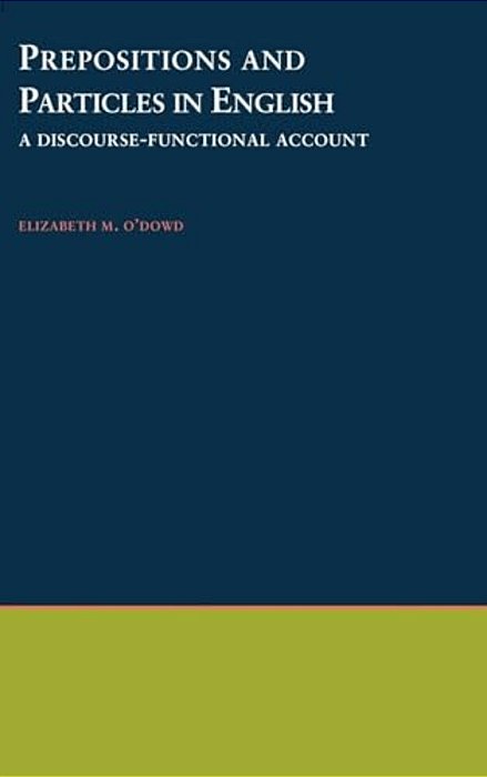 Prepositions & Particles In English: A Discourse-Functional Account-..