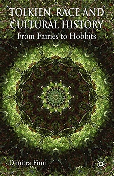 Tolkien, Race And Cultural History: From Fairies To Hobbits-..