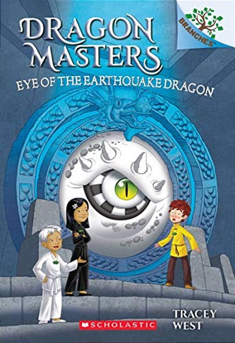 Eye Of The Earthquake Dragon: A Branches Book (Dragon Masters #13): Volume 13-..