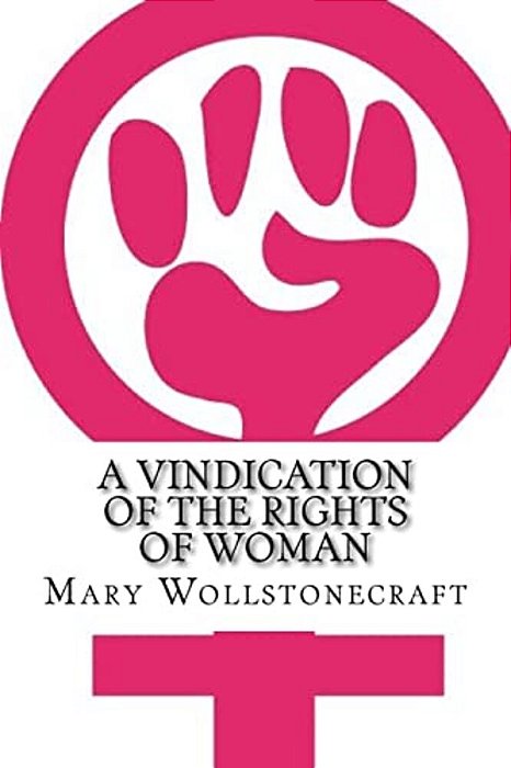 A Vindication Of The Rights Of Woman-..