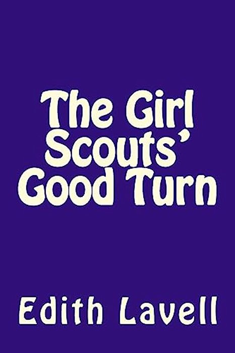 The Girl Scouts' Good Turn-..