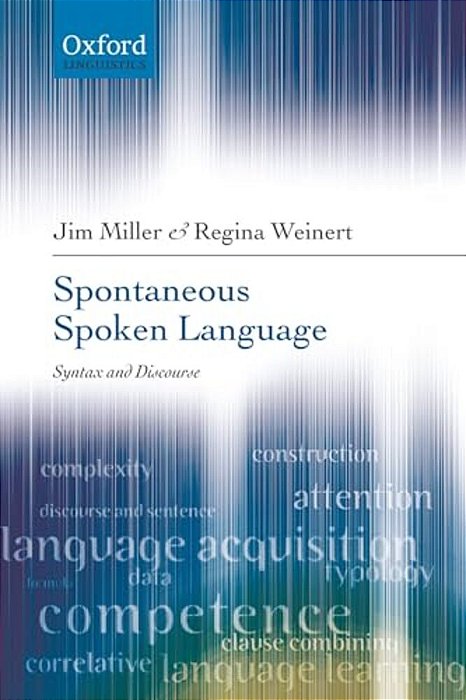 Spontaneous Spoken Language: Syntax And Discourse-..