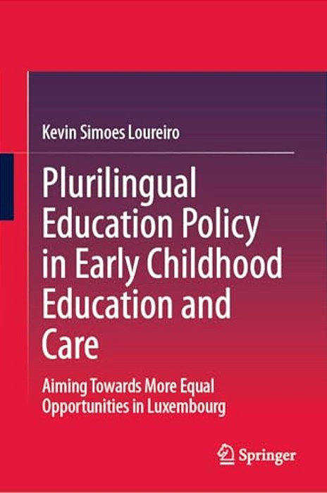 Plurilingual Education Policy In Early Childhood Education And Care: Aiming Towards More Equal Opportunities In Luxembourg-..