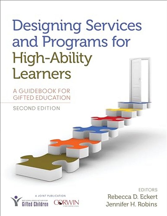 Designing Services And Programs For High-Ability Learners: A Guidebook For Gifted Education-..