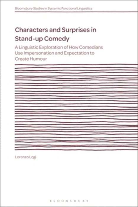 Characters And Surprises In Stand-Up Comedy: A Linguistic Exploration Of How Comedians Use Impersonation And Expectation To Create Humour-..