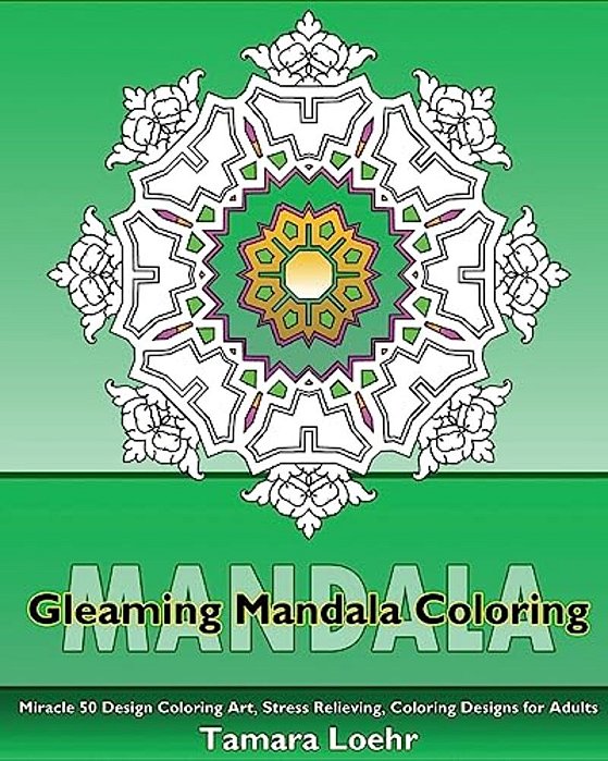 Gleaming Mandala: Miracle 50 Design Coloring Art, Stress Relieving, Coloring Designs For Adults, Beautiful Relaxation, Artists' Coloring-..