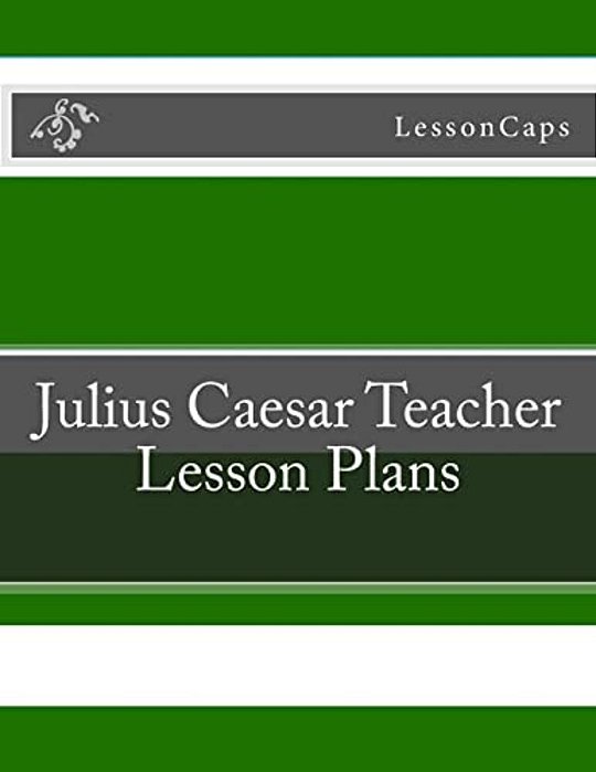 Julius Caesar Teacher Lesson Plans-..