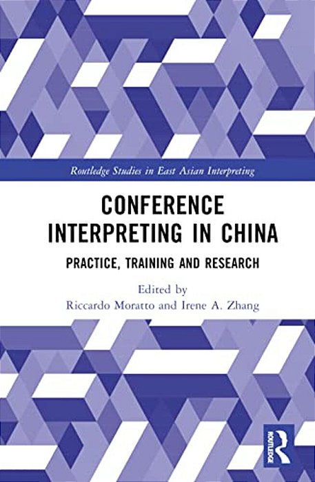 Conference Interpreting In China: Practice, Training And Research-..