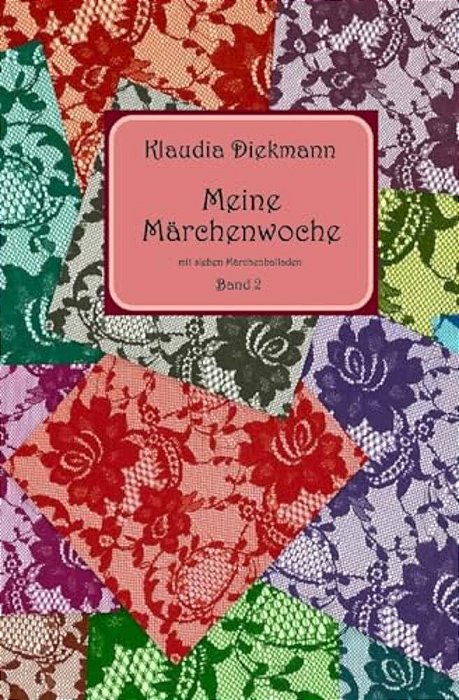 Meine Maerchenwoche Band 2: Mit Sieben Maerchenballaden-..