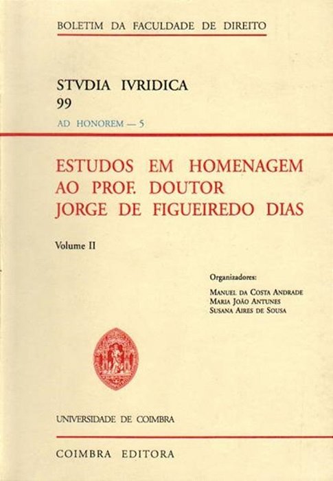 Estudos Em Homenagem Ao Prof. Doutor Jorge De Figueiredo Dias - Vol. 2-..