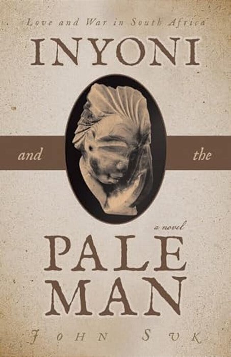 Inyoni And The Pale Man: Love And War In South Africa-..