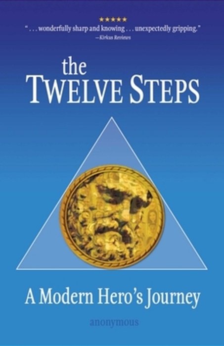 The Twelve Steps: A Modern Hero's Journey-..