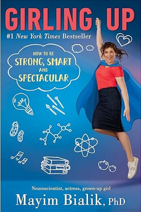 Girling Up: How To Be Strong, Smart And Spectacular-..