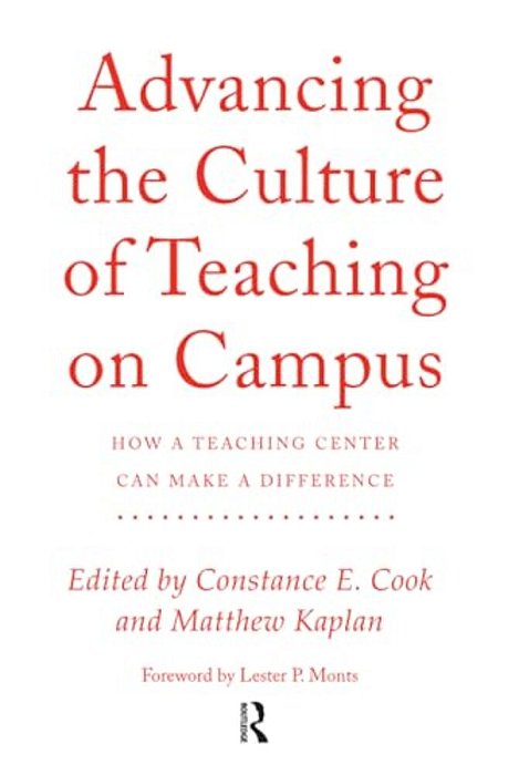 Advancing The Culture Of Teaching On Campus: How A Teaching Center Can Make A Difference-..