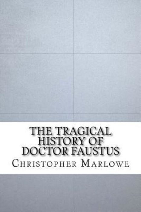 The Tragical History Of Doctor Faustus-..
