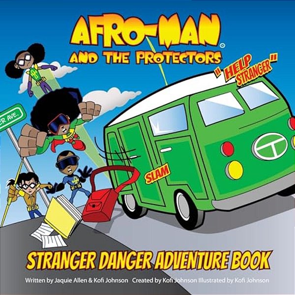 Afro-Man & The Protectors: Stranger Danger Adventure Book And Safety Guide-..