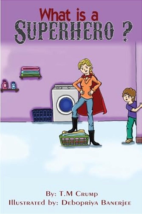 What Is A Superhero?: Bedtime Stories For Kids, Childrens Books Ages 3-8, Kids-..