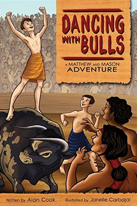 Dancing With Bulls: A Matthew And Mason Adventure-..