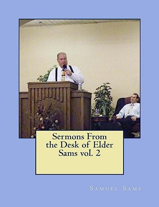 Sermons From The Desk Of Elder Sams-..
