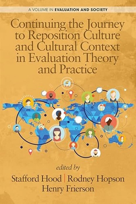 Continuing The Journey To Reposition Culture And Cultural Context In Evaluation Theory And Practice-..