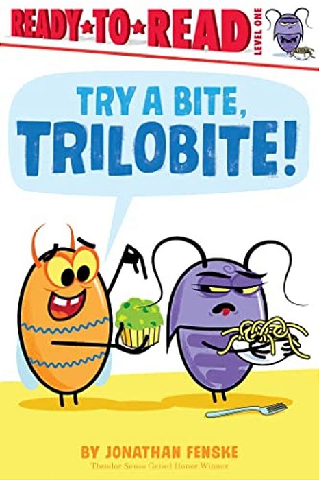 Try A Bite, Trilobite!: Ready-To-read Level 1-..