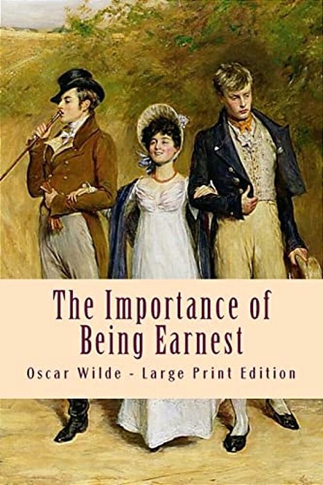 The Importance Of Being Earnest: Large Print Edition-..