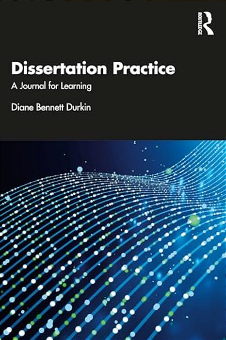 Dissertation Practice: A Journal For Learning-..