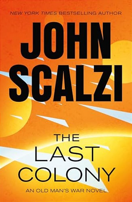 The Last Colony: An Old Man's War Novel-..