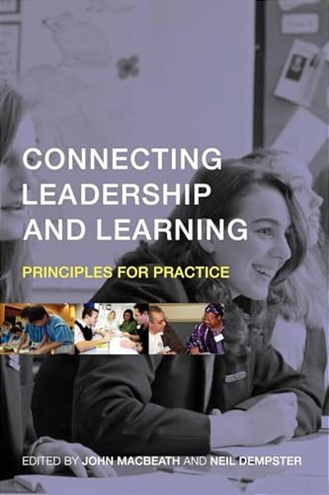 Connecting Leadership And Learning: Principles For Practice-..